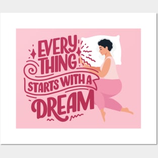 Everything Starts with a Dream Posters and Art